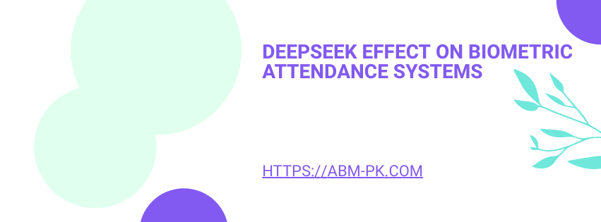 Deepseek Effect on Biometric Attendance Systems