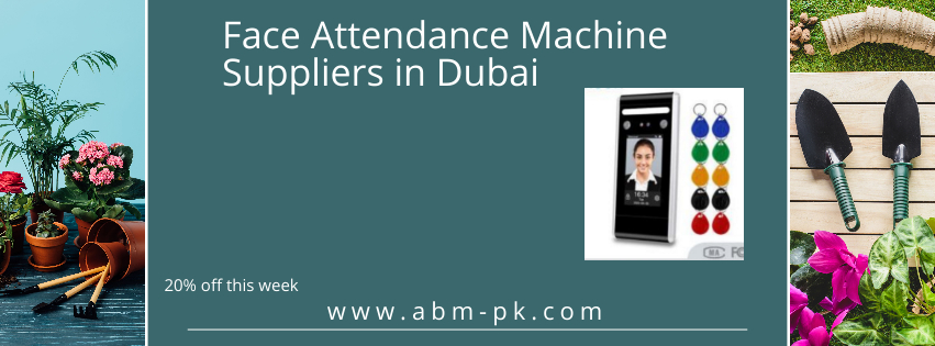 Face Attendance Machine Suppliers in Dubai