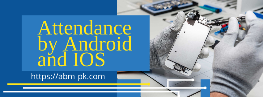 Attendance by Android and IOS