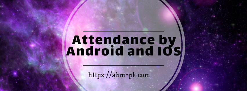 Attendance by Android and IOS