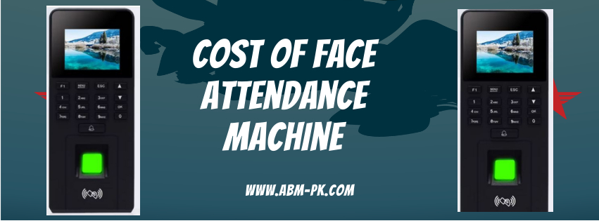 Cost of face attendance machine 