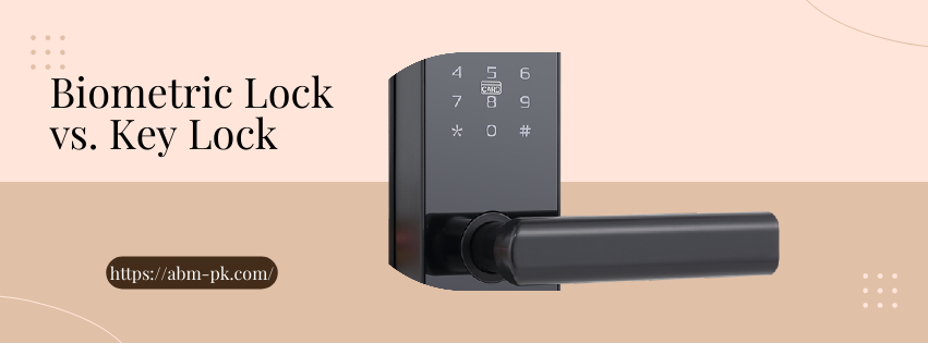 Biometric Lock vs Key Lock