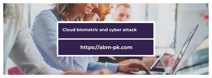Cloud biometric and cyber attack