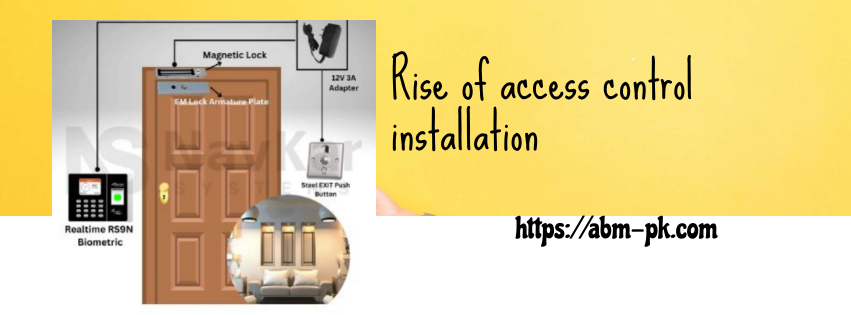 Rise of access control installation