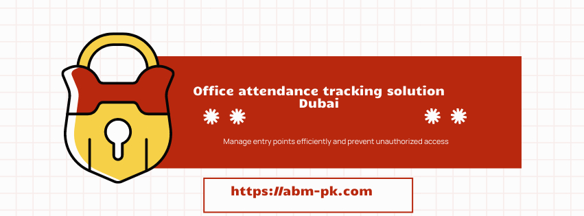 Office attendance tracking solution Dubai