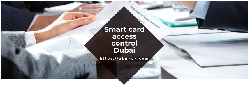Smart card access control Dubai