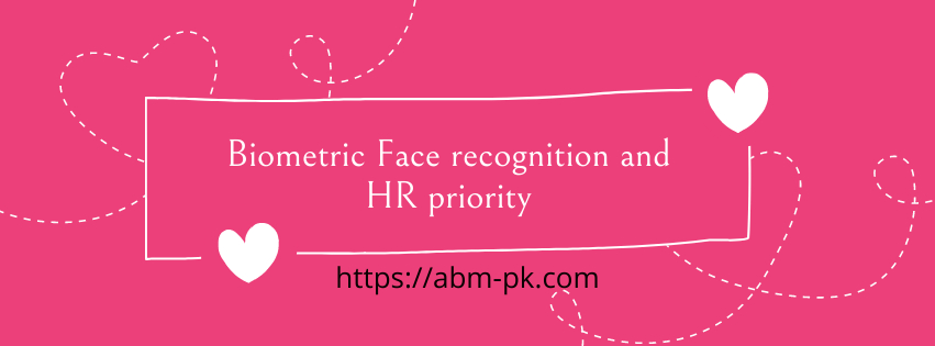 Biometric Face recognition and HR priority