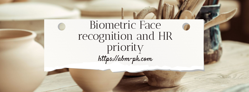 Biometric Face recognition and HR priority