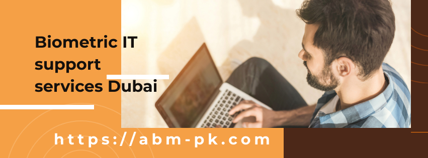 Biometric IT support services Dubai