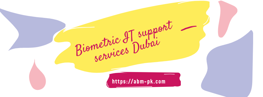 Biometric IT support services Dubai