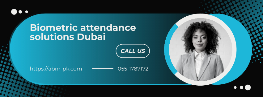 Biometric attendance solutions Dubai