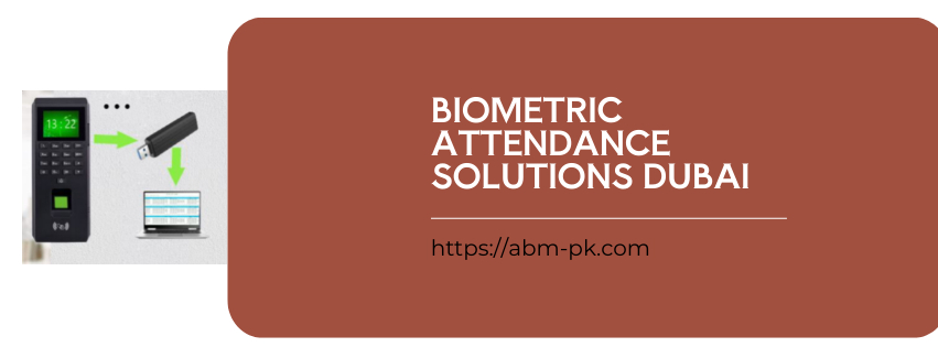 Biometric attendance solutions Dubai