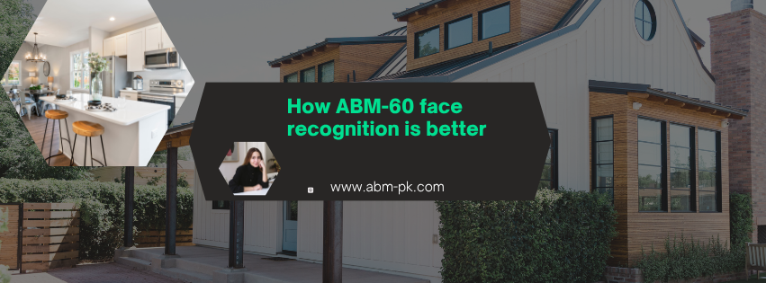 How abm-60 face recognition is better