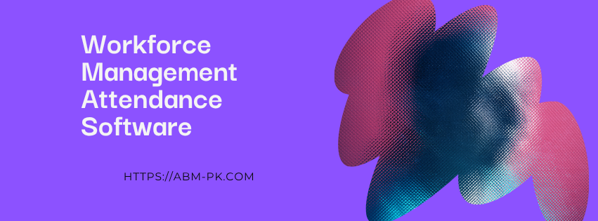 Workforce management attendance software