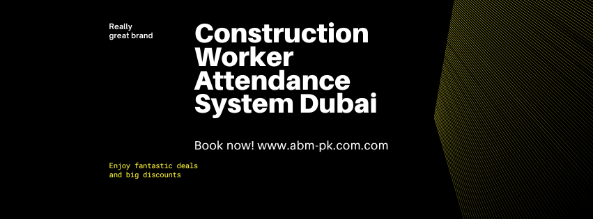 Construction worker attendance system Dubai
