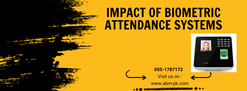 Impact of biometric attendance systems