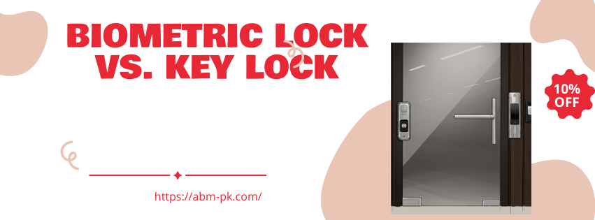 Biometric Lock vs Key Lock