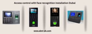 Access control with face recognition installation Dubai