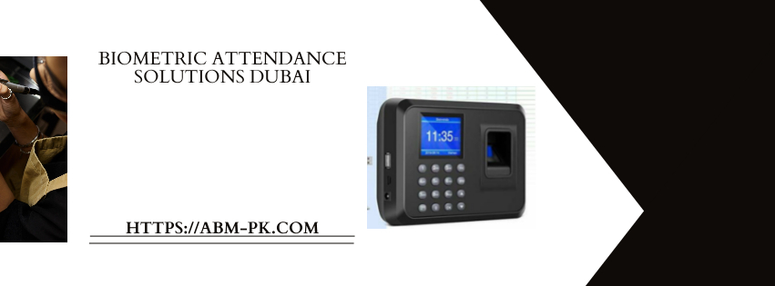 Biometric attendance solutions Dubai