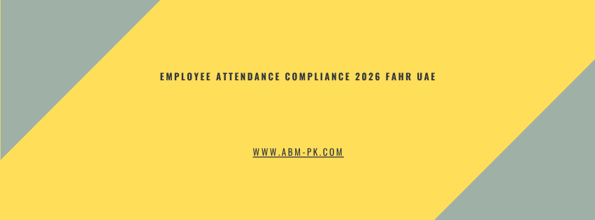 Employee attendance compliance 2026 FAHR UAE