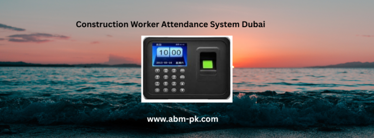 Construction Worker Attendance System Dubai